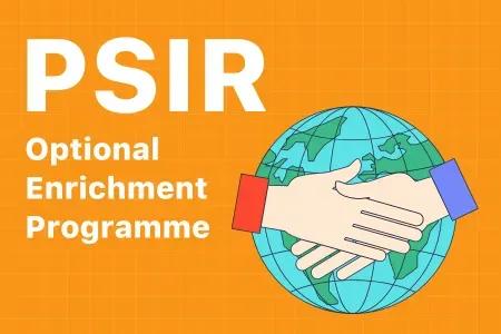 PSIR Enrichment Programme