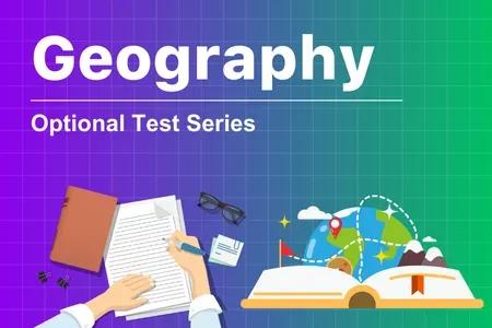GEOGRAPHY Optional Daily Answer Writing With Mains Test Series Program