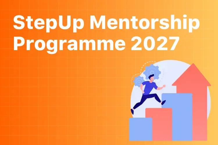 StepUp Mentorship Programme 2027