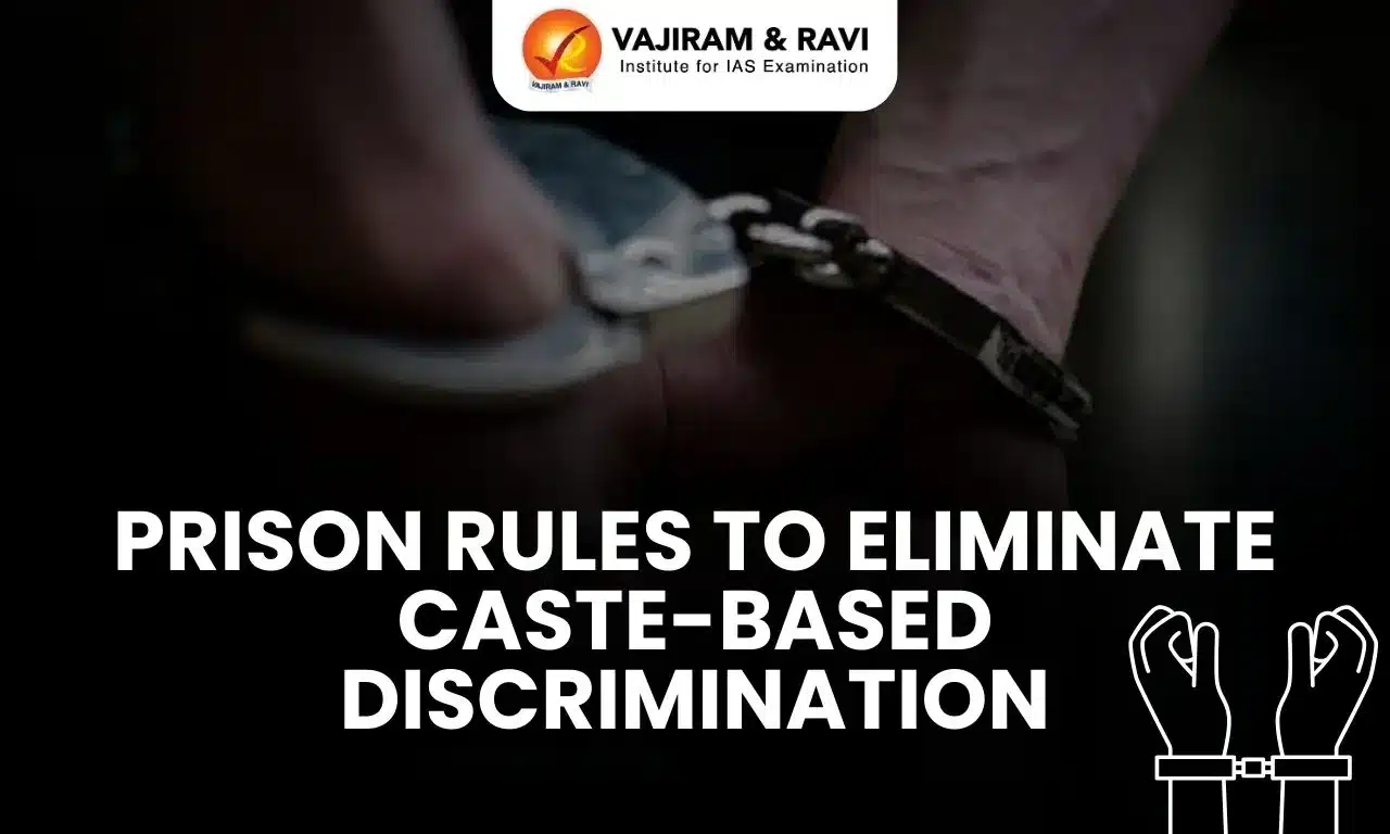 Amendments to Prison Rules to Eliminate Caste-Based Discrimination and Address Habitual Offenders