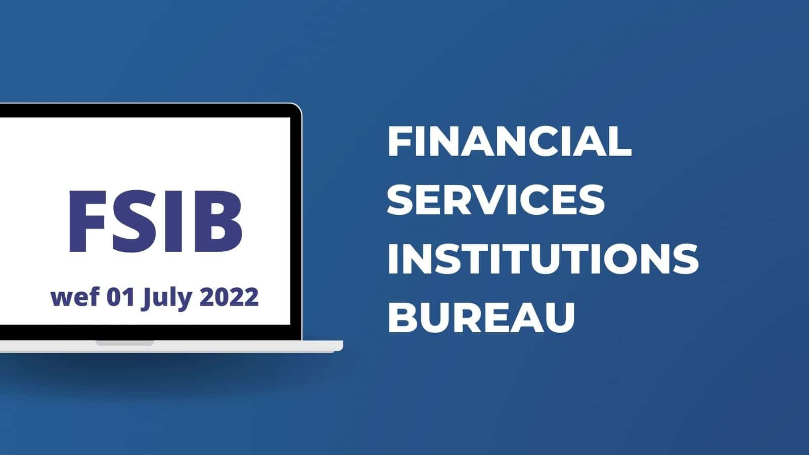 What is the Financial Services Institutions Bureau (FSIB)?