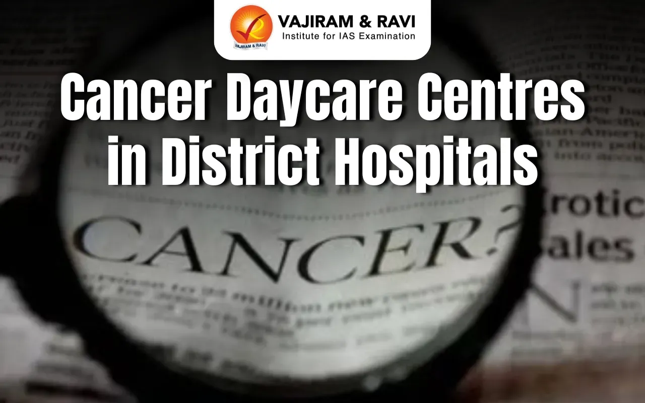 Govt to Set Up Cancer Centres in District Hospitals – Key Plans & Benefits