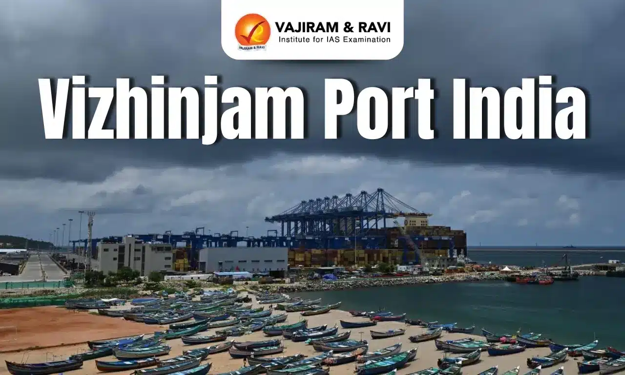 Vizhinjam Port: A Game-Changer for India’s Maritime Trade and Economic Growth