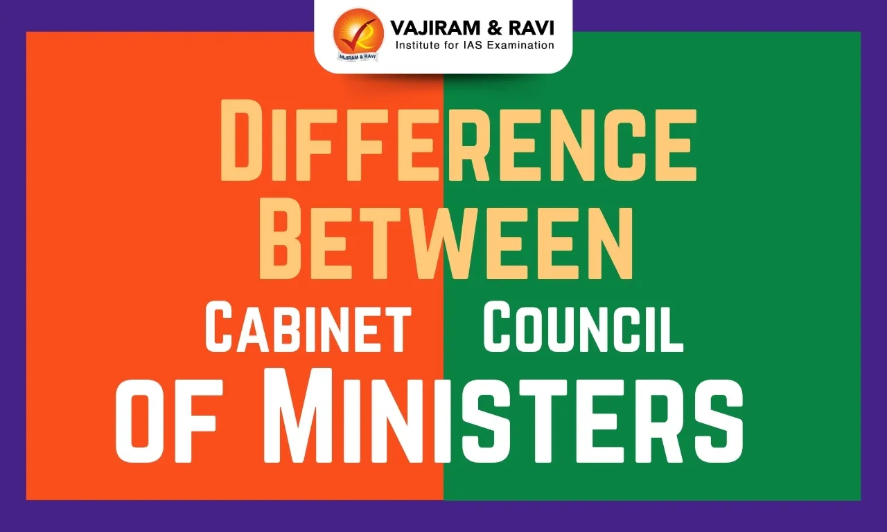 Difference Between Cabinet and Council of Ministers