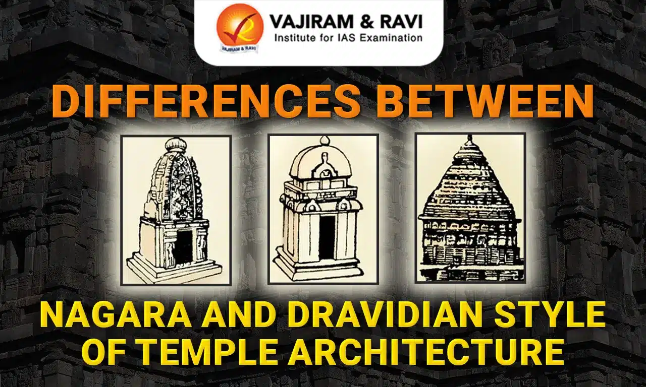 Difference Between Nagara and Dravidian Style of Temple Architecture