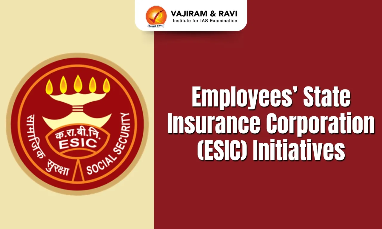 Employees’ State Insurance Corporation (ESIC) Initiatives