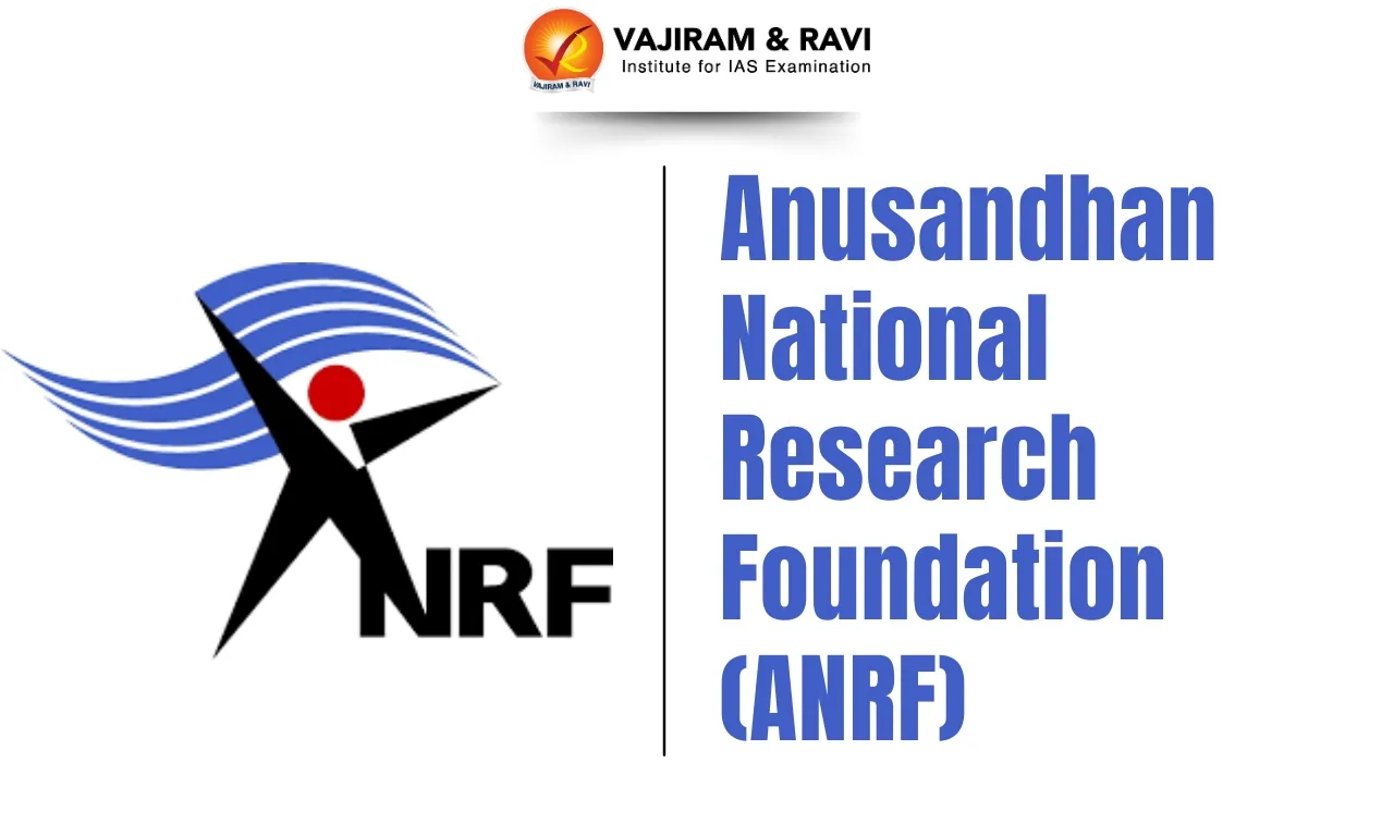Anusandhan National Research Foundation (ANRF)
