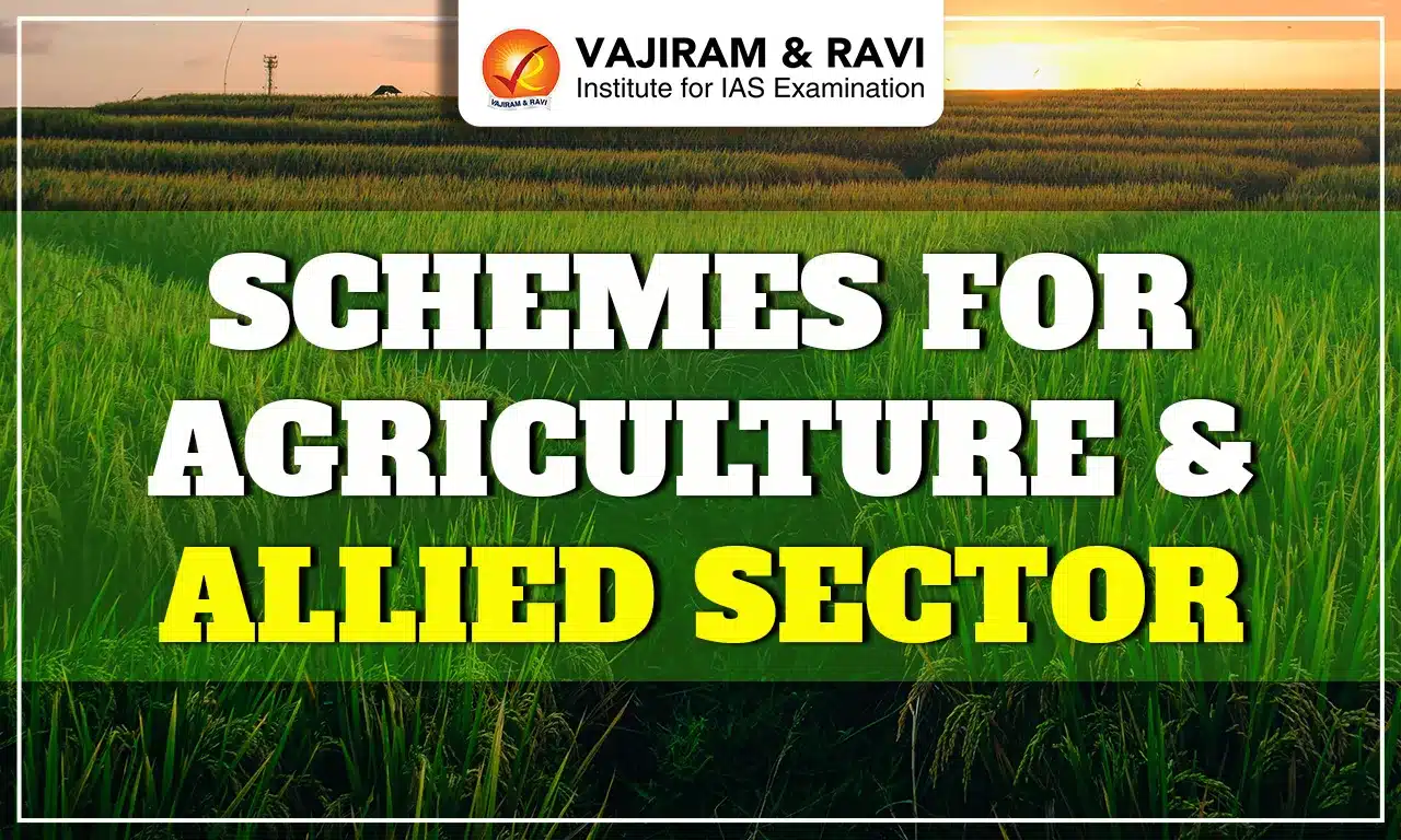 Schemes for Agriculture & Allied Sector