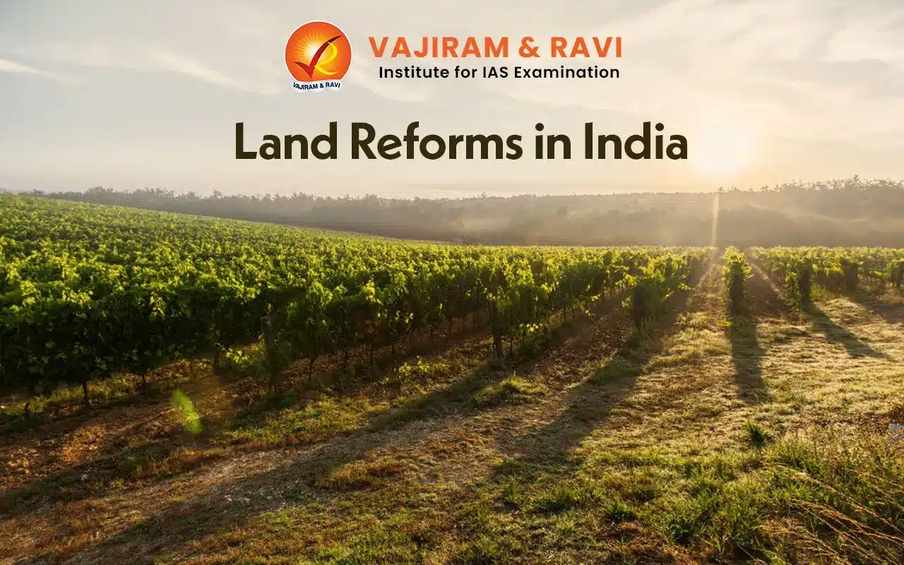 Land Reforms in India - Objectives, Impact, Need