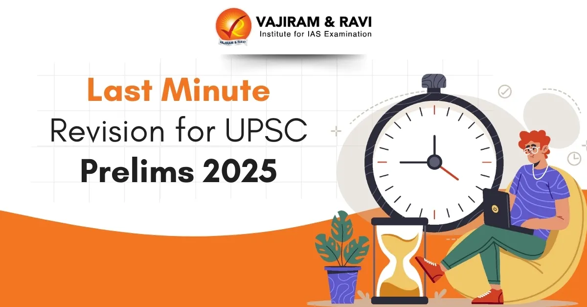 Last Minute Revision for UPSC Prelims 2025