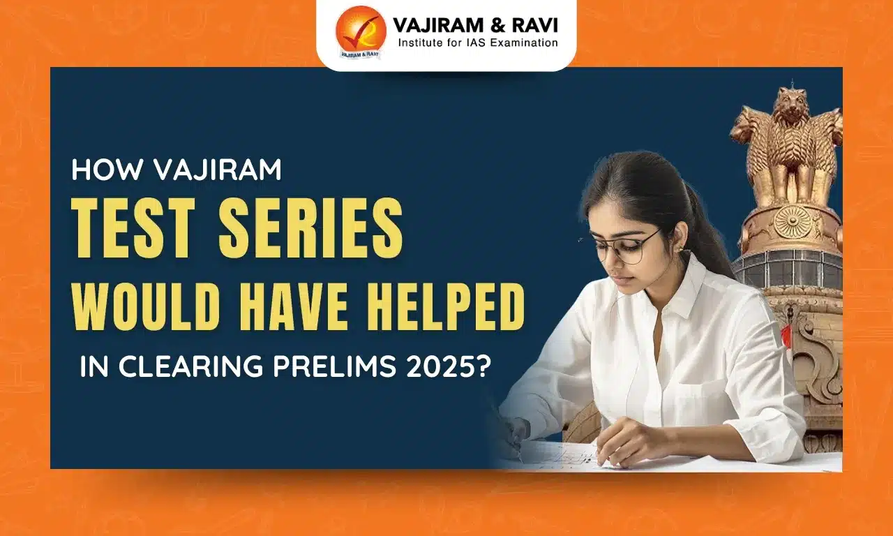 How Vajiram Test Series would have helped in Clearing Prelims 2025