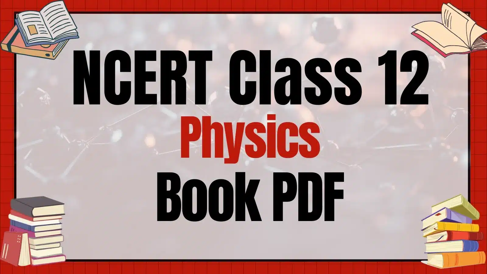 NCERT Class 12 Physics Book PDF